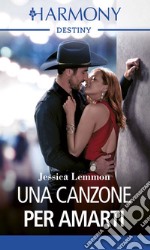 Una canzone per amarti. E-book. Formato EPUB ebook