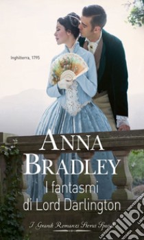 I fantasmi di Lord Darlington. E-book. Formato EPUB ebook di Anna Bradley