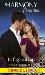 In fuga col capo: Una fidanzata per il weekend - L'amnesia del capo - Un capo indimenticabile. E-book. Formato EPUB ebook