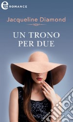 Un trono per due (eLit). E-book. Formato EPUB ebook