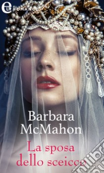 La sposa dello sceicco (eLit). E-book. Formato EPUB ebook di Barbara McMahon