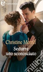 Sedurre uno sconosciuto (eLit). E-book. Formato EPUB ebook