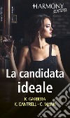 La candidata ideale: Pura tentazione femminile - La moglie perfetta - Matrimonio di facciata. E-book. Formato EPUB ebook