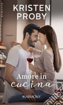 Amore in cucina. E-book. Formato EPUB ebook di Kristen Proby