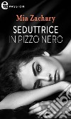 Seduttrice in pizzo nero (eLit). E-book. Formato EPUB ebook di Mia Zachary