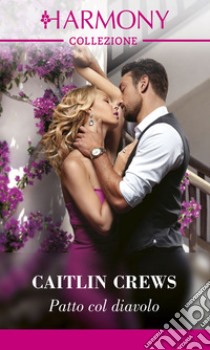 Patto col diavolo. E-book. Formato EPUB ebook di Caitlin Crews