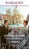 Una duchessa a Venezia. E-book. Formato EPUB ebook