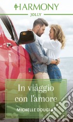 In viaggio con l'amore. E-book. Formato EPUB ebook