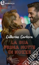 La sua prima notte di nozze (eLit). E-book. Formato EPUB ebook