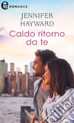 Caldo ritorno da te (eLit). E-book. Formato EPUB ebook