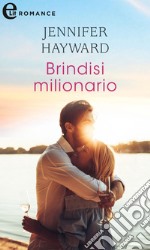 Brindisi milionario (eLit). E-book. Formato EPUB ebook