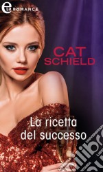 La ricetta del successo (eLit). E-book. Formato EPUB ebook