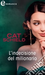 L'indecisione del milionario (eLit). E-book. Formato EPUB ebook