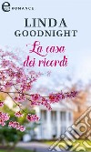 La casa dei ricordi (eLit). E-book. Formato EPUB ebook di Linda Goodnight