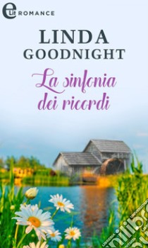 La sinfonia dei ricordi (eLit). E-book. Formato EPUB ebook di Linda Goodnight