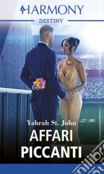 Affari piccanti. E-book. Formato EPUB ebook di Yahrah St. john