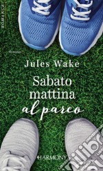 Sabato mattina al parco. E-book. Formato EPUB ebook