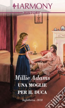 Una moglie per il duca. E-book. Formato EPUB ebook di Millie Adams