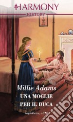 Una moglie per il duca. E-book. Formato EPUB ebook