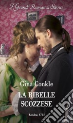 La ribelle scozzese. E-book. Formato EPUB ebook