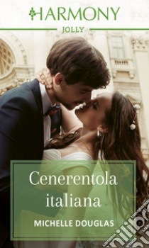 Cenerentola italiana. E-book. Formato EPUB ebook di Michelle Douglas