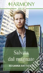 Salvata dal magnate. E-book. Formato EPUB ebook