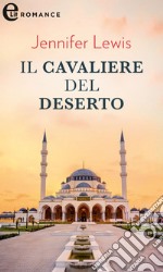 Il cavaliere del deserto (eLit). E-book. Formato EPUB ebook