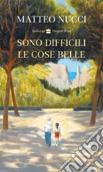 Sono difficili le cose belle. E-book. Formato EPUB ebook