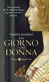 Un giorno e una donna. E-book. Formato EPUB ebook di Nicoletta Bortolotti