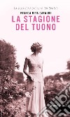 La stagione del tuono: La saga dei Fiorenza e dei Gentile. E-book. Formato EPUB ebook