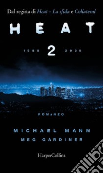 Heat 2. 1988 - 2000. E-book. Formato EPUB ebook di Michael Mann