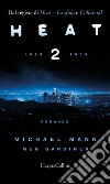 Heat 2. 1988 - 2000. E-book. Formato EPUB ebook di Michael Mann