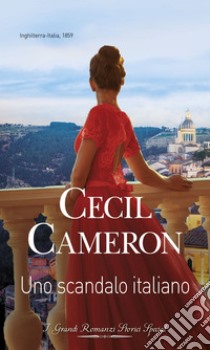 Uno scandalo italiano. E-book. Formato EPUB ebook di Cecil Cameron