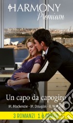 Un capo da capogiro: Il capo vuole me - Alla conquista del capo - Mai innamorarsi del capo. E-book. Formato EPUB ebook