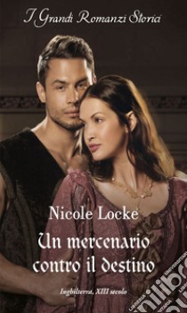 Un mercenario contro il destino. E-book. Formato EPUB ebook di Nicole Locke