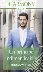 Un principe indimenticabile. E-book. Formato EPUB ebook