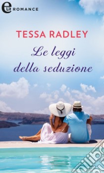 Le leggi della seduzione (eLit). E-book. Formato EPUB ebook di Tessa Radley