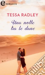 Una notte tra le dune (eLit). E-book. Formato EPUB ebook