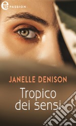 Tropico dei sensi (eLit). E-book. Formato EPUB ebook