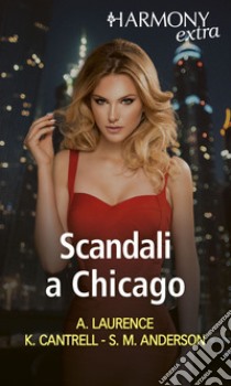 Scandali a Chicago. E-book. Formato EPUB ebook di Andrea Laurence