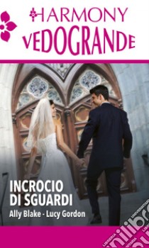 Incrocio di sguardi. E-book. Formato EPUB ebook di Lucy Gordon