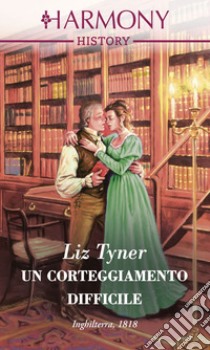 Un corteggiamento difficile. E-book. Formato EPUB ebook di Liz Tyner