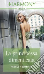 La principessa dimenticata. E-book. Formato EPUB ebook