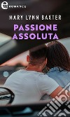 Passione assoluta (eLit). E-book. Formato EPUB ebook