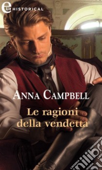 Le ragioni della vendetta (eLit). E-book. Formato EPUB ebook di Anna Campbell