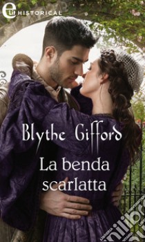 La benda scarlatta (eLit). E-book. Formato EPUB ebook di Blythe Gifford