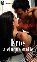 Eros a cinque stelle (eLit). E-book. Formato EPUB ebook