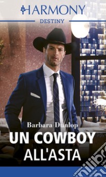 Un cowboy all'asta. E-book. Formato EPUB ebook di Barbara Dunlop