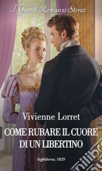 Come rubare il cuore di un libertino. E-book. Formato EPUB ebook di Vivienne Lorret