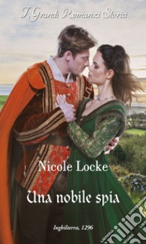 Una nobile spia. E-book. Formato EPUB ebook di Nicole Locke